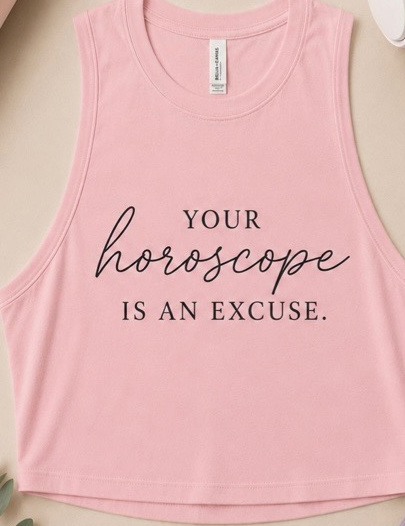 Pink Pretty Convicted top reading Your horoscope is an excuse